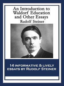 Introduction to Waldorf Education and Other Essays
