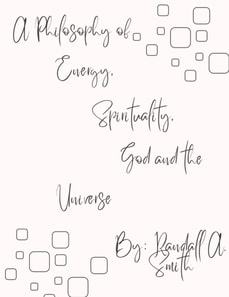 Philosophy of Energy, Spirituality, God and the Universe
