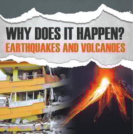 Why Does It Happen?: Earthquakes and Volcanoes