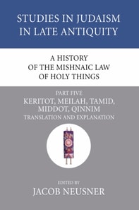 History of the Mishnaic Law of Holy Things, Part 5