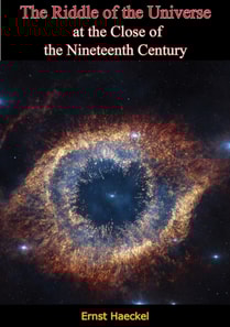 Riddle of the Universe at the Close of the Nineteenth Century [Second Edition]
