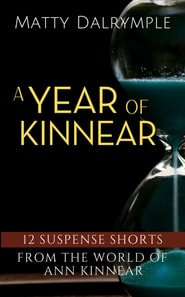 Year of Kinnear: 12 Suspense Shorts from the World of Ann Kinnear