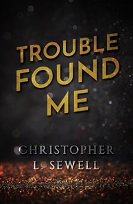 Trouble Found Me: Eleven Tales of Life