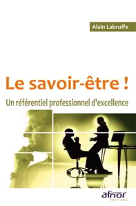 Le savoir-être ! Un référentiel professionnel d'excellence