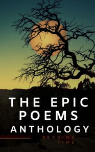 Epic Poems Anthology : The Iliad, The Odyssey, The Aeneid, The Divine Comedy...