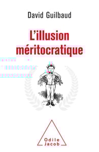 L' Illusion méritocratique