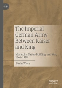 Imperial German Army Between Kaiser and King