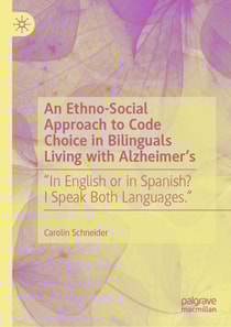 Ethno-Social Approach to Code Choice in Bilinguals Living with Alzheimer's