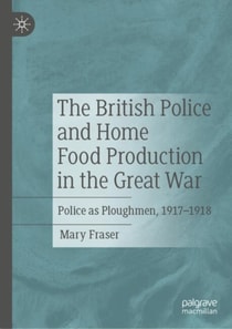 British Police and Home Food Production in the Great War