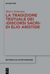 La tradizione testuale dei ›Discorsi sacri‹ di Elio Aristide