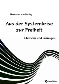 Aus der Systemkrise zur Freiheit