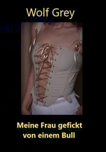 Meine Frau gefickt von einem Bull