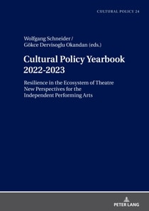 Cultural Policy Yearbook 2022-2023 Resilience in the Ecosystem of Theatre