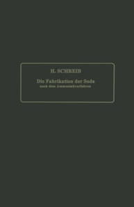 Die Fabrikation der Soda nach dem Ammoniakverfahren