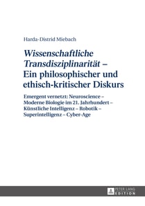 «Wissenschaftliche Transdisziplinaritaet» – Ein philosophischer und ethisch-kritischer Diskurs