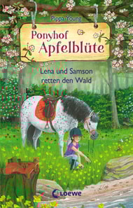 Ponyhof Apfelblüte (Band 22) - Lena und Samson retten den Wald