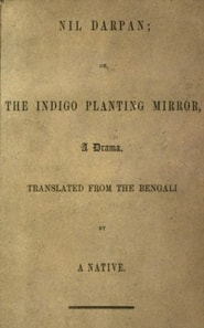 Nil Darpan; or, The Indigo Planting Mirror
