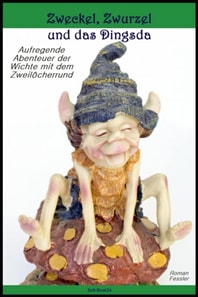 Zweckel, Zwurzel und das Dingsda