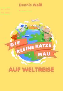Die kleine Katze Mau auf Weltreise
