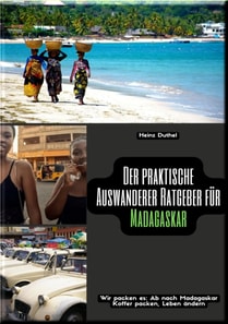 Der praktische Auswanderer-Ratgeber für Madagaskar