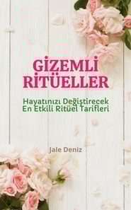 GİZEMLİ RİTÜELLER Hayatınızı Değiştirecek En Etkili Ritüel Tarifleri