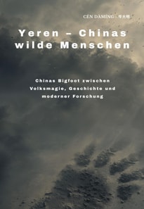 Yeren –  Chinas wilde Menschen