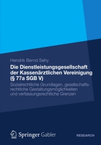Die Dienstleistungsgesellschaft der Kassenärztlichen Vereinigung (§ 77a SGB V)