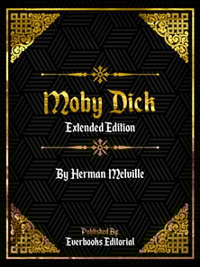 Moby Dick (Extended Edition) - By Herman Melville