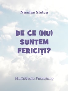 De ce (nu) suntem fericiti?