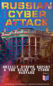 Russian Cyber Attack - Grizzly Steppe Report & The Rules of Cyber Warfare