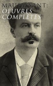 Maupassant: Oeuvres complètes