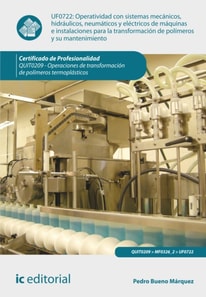 Operatividad con sistemas mecanicos, hidraulicos, neumaticos y electricos de maquinas e instalaciones para la transformacion de polimeros y su mantenimiento. QUIT0209