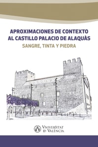 Aproximaciones de contexto al castillo palacio de Alaquàs