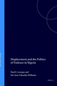 Displacement and the Politics of Violence in Nigeria