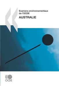 Examens environnementaux de l'OCDE : Australie 2007