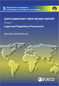 Global Forum on Transparency and Exchange of Information for Tax Purposes Peer Reviews: Brunei Darussalam 2015 (Supplementary Report) Phase 1: Legal and Regulatory Framework