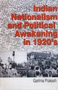 Indian Nationalism and Political Awakening in 1920's