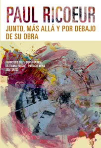 Paul Ricoeur. Junto, mas alla y por debajo de su obra