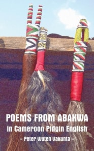 Poems from Abakwa in Cameroon Pidgin Eng