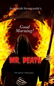 Good Morning Mr. Death