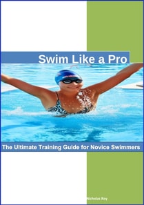 Swim Like a Pro: The Ultimate Training Guide for Novice Swimmers.