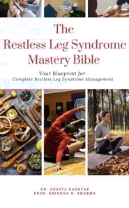 Restless Leg Syndrome Mastery Bible: Your Blueprint for Complete Restless Leg Syndrome Management