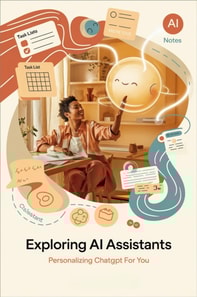 Exploring AI Assistants: Personalizing ChatGPT for You