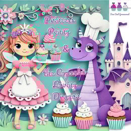 Princess Penny and the Cupcake-Loving Dragon