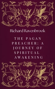 Pagan Preacher: A Journey of Spiritual  Awakening