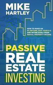 Passive Real Estate Investing: How to Make a 9% Return: Quit Your 9-5 and Retire Early From Rental Property Income