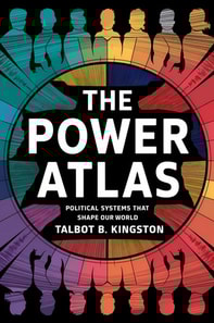 Power Atlas: Political Systems That Shape Our World