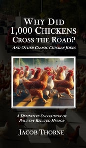 Why Did 1,000 Chickens Cross the Road?