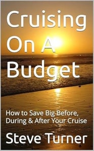 Cruising On A Budget: How to Save Big Before, During & After Your Cruise