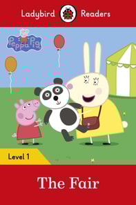 Ladybird Readers Level 1 - Peppa Pig - The Fair (ELT Graded Reader)